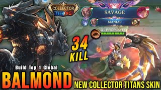 Download lagu 34 Kills SAVAGE & MANIAC!! Balmond New COLLECTOR TITANS Skin!! - Build Top 1 Global Balmond ~ MLBB mp3 Download lagu 34 Kills SAVAGE & MANIAC!! Balmond New COLLECTOR TITANS Skin!! - Build Top 1 Global Balmond ~ MLBB mp3