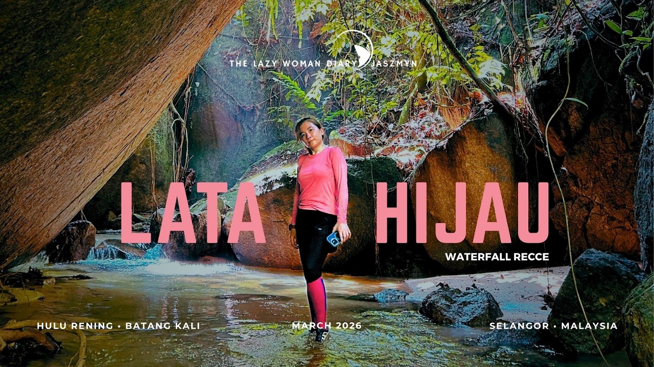 Lata Hijau Hidden Waterfall Recce 🌿 Hulu Rening - Batang Kali - Selangor 🌿