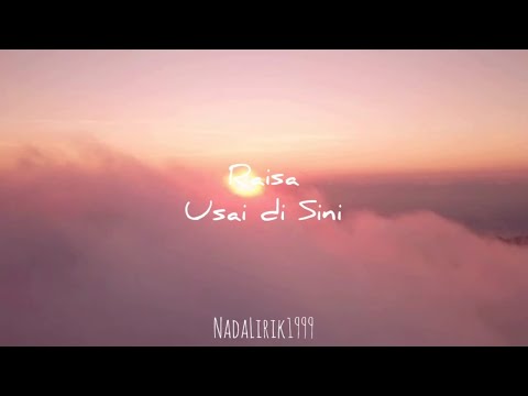 Raisa - Usai di Sini (Lirik)