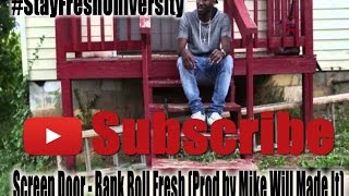 Screen Door - BankRoll Fresh (Prod by Mike Will Made It) | #StayFreshUniversity
