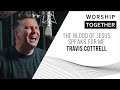 Travis Cottrell // The Blood Of Jesus Speaks For Me // Worship Together Session