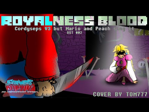 FND Cover - Royalness Blood [ Cordyseps V3 but Mario and Peach sing it ] - RS! Dusttoad OST-002