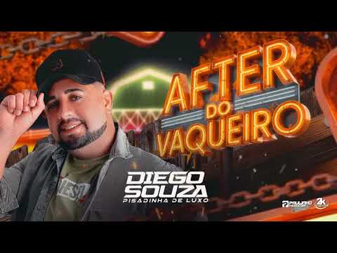AFTER DO VAQUEIRO - Diego Souza @PisadinhaDeLuxo