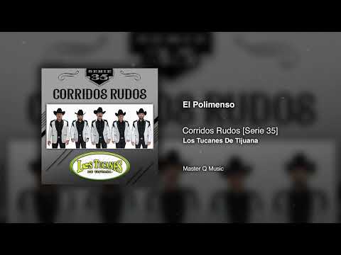 El Polimenso – Corridos Rudos [Serie 35] – Los Tucanes De Tijuana (Audio Oficial)