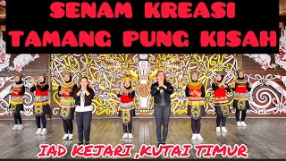 Download lagu TAMANG PUNG KISAH ,SENAM KREASI/IAD  DAERAH  KUTAI TIMUR mp3