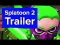 Splatoon 2 Trailer - Nintendo Switch