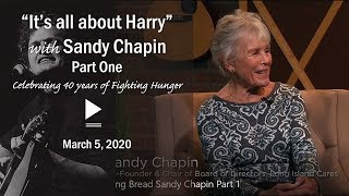 &quot;It&#39;s all about Harry&quot; with Sandy Chapin Part One