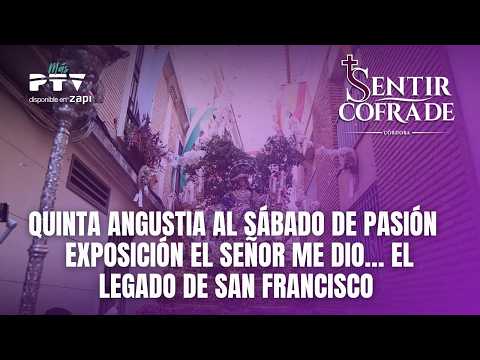 🟣 SENTIR COFRADE CÓRDOBA HD | T02E102 | Quinta Angustia a las vísperas | El Señor me dio | 22 sep