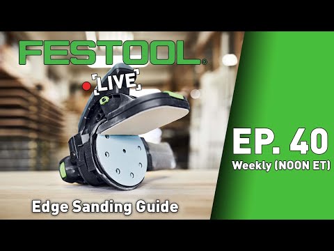 Festool Live Episode 40 - Edge Sanding Guide
