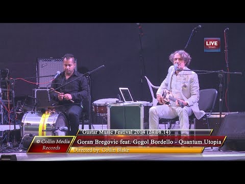 Goran Bregovic feat. Gogol Bordello - Quantum Utopia (Live @ Gustar Music Fest 2014) (24.08.14)