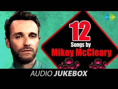 Mikey McCleary Mix| Top 12 | Audio Jukebox | Eena Meena Deeka | Neend Na Mujhko Aaye | Awara Hoon |