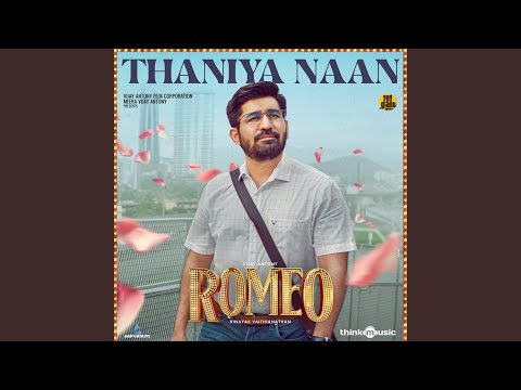 Thaniya Naan (From "Romeo")