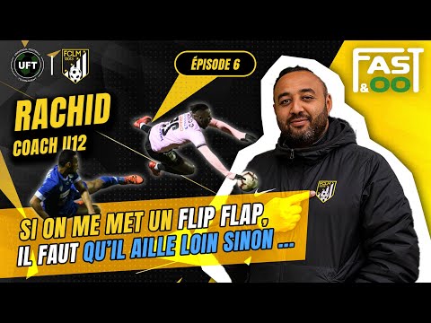 FAST & FOOT - Episode 6 : "SI ON ME MET UN FLIP FLAP IL FAUT QU'IL AILLE LOIN SINON..."