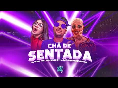 CHA DE SENTADA - MC NANDO DK MC BRANQUINHA &  DJ DM