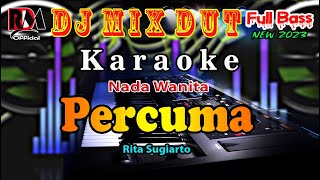 Download lagu Percuma - Rita Sugiarto || Karaoke Dj Remix Dut [Nada Wanita] Cover By RDM  mp3