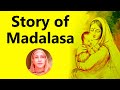 Story of  Madalasa - Pravrajika Divyanandaprana