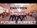 K POP IN PUBLIC ONE TAKE ENHYPEN Future Perfect Pass The MIC By ESTET Cdt
