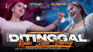 Download lagu DJ DITINGGAL RABI STYLE VELOCITY PARTY SEK ASEK GAYENG  mp3