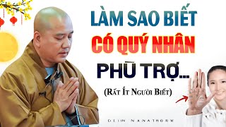 Làm Sao Biết Quý Nhân Phù Trợ? Thầy Thích Pháp Hòa Tiết Lộ Dấu Hiệu Nhận Biết! (CỰC HAY)