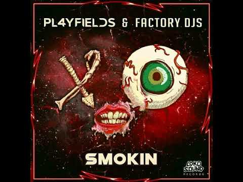 PL4YFIELDS & Factory DJs - Smokin (Original Mix)