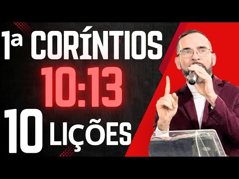 PREGAÇÃO SOBRE 1 CORÍNTIOS 10:13. 10 Lições. Amilton Deolindo.