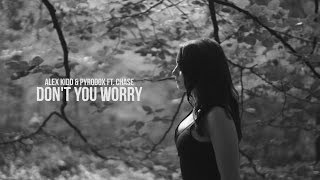 Alex Kidd & Pyrodox ft. Chase - Don't You Worry (Official Video Clip) (WLFCLN)