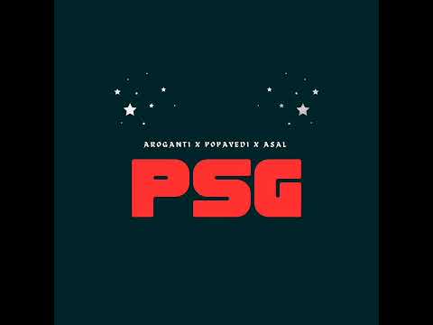 PSG - AROGANTI x POPAYEDI x ASAL