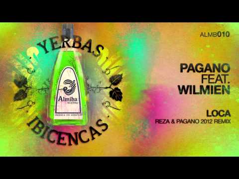 Pagano feat. Wilmien - Loca (Reza & Pagano 2012 Remix)