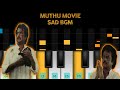 Muthu Sad Bgm | Muthu Emotional Bgm | Muthu Bgm Ringtone | Muthu Sad Scene Bgm | Piano Notes |