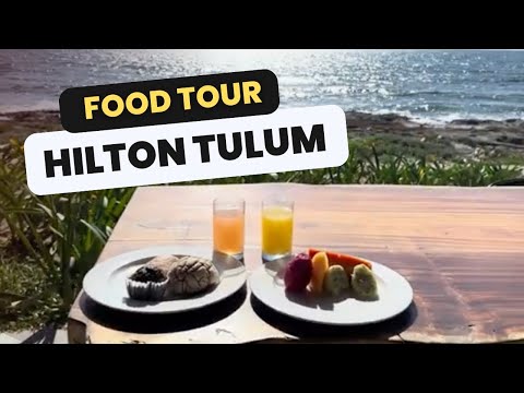 Foodie’s Guide to Tulum: Must-Try Eats at Hilton Tulum