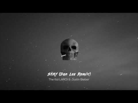 The Kid LAROI & Justin Bieber - STAY (Dan Lee Remix)