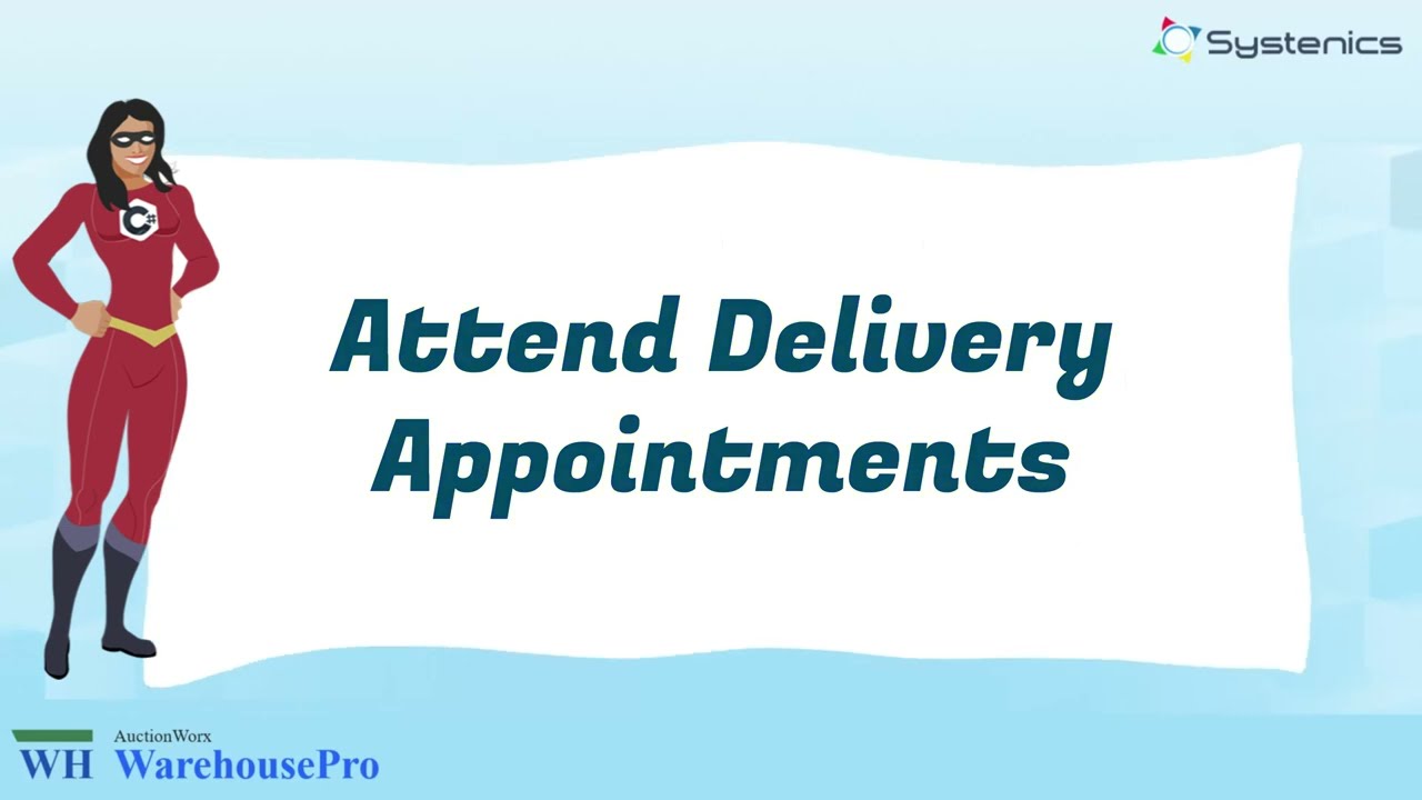 Attend Delivery Appointments
