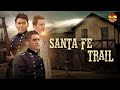 SANTA FE TRAIL Exclusive Full Action Western Movie Premiere English HD 2024