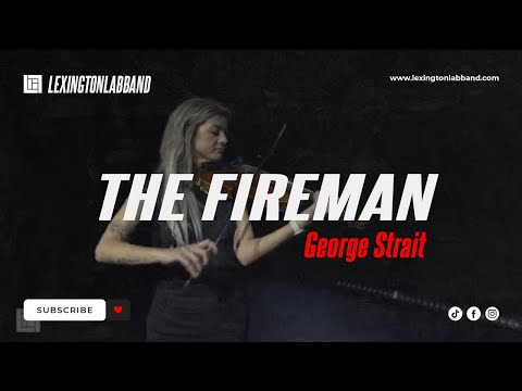 The Fireman (George Strait) | Lexington Lab Band