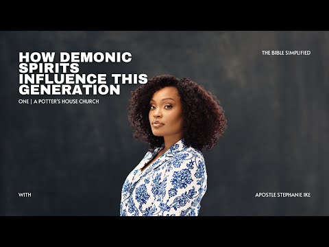 How Demonic Spirits Influence This Generation - Stephanie Ike | #stephanieike | #thebiblesimplified