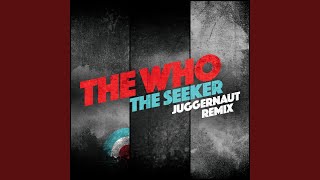 The Seeker (Juggernaut Remix)