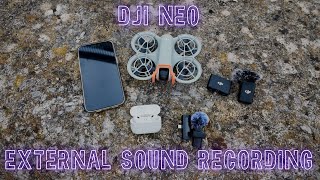 DJI Neo External Sound Recording Test