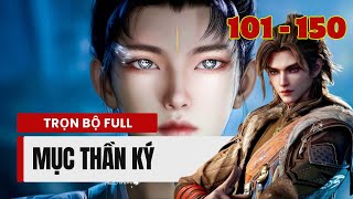 Trọn bộ Mục Thần Ký | Tập 101 - 150.#mucthanky #socnghienphim #hh3d 