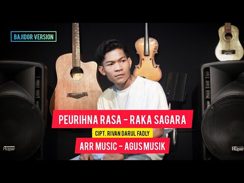 PEURIH NA RASA - RAKA SAGARA CIPT. RIVAN DARUL FADLY ( BAJIDOR VERSION )