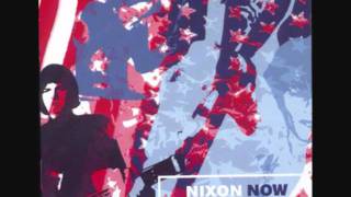 Nixon Now - "U. C. P."