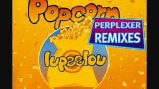 Lupeelou - Popcorn (Perplexer Mix).wmv