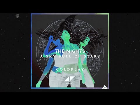 The Nights Full of Stars - Coldplay vs Avicii