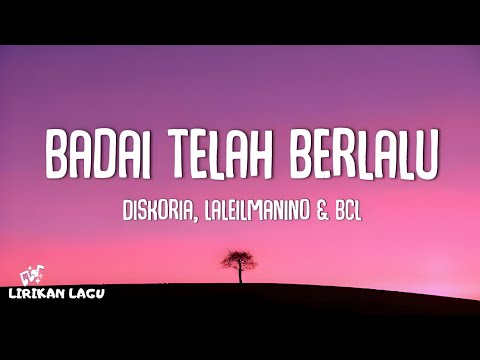 Diskoria, Laleilmanino & Bunga Citra Lestari - Badai Telah Berlalu (Lirik Lagu)