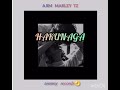 Ajim Marley Tz Hakunaga Official Audio