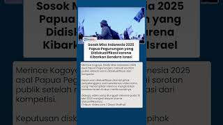 Ini Sosok Miss Indonesia 2025 Papua Pegunungan yang Didiskualifikasi karena Kibarkan Bendera Israel