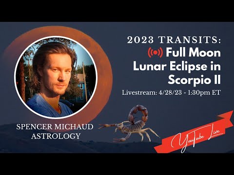 Full Moon Lunar Eclipse in Scorpio II - 2023 Transits