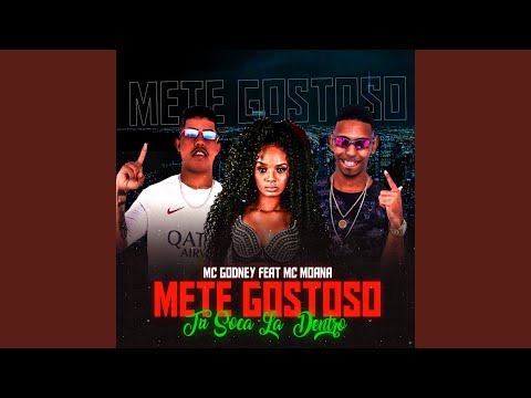 Mete Gostoso (feat. Mc MOANA)