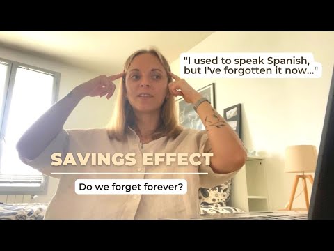 If you forget a language, is the knowledge lost forever? - THE SAVINGS EFFECT