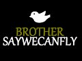 SayWeCanFly-Brother 