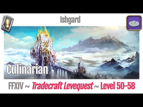 FFXIV Culinarian Leves Level 50-58 - Ishgard - Heavensward